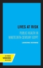 Lives at Risk : Public Health in Nineteenth-Century Egypt - Book