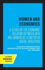 Women and Economics : A Study of the Economic Relation Between Men and Women as a Factor in Social Evolution - Book