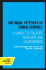 Cultural Patterns in Urban Schools : A Manual for Teachers, Counselors, and Administrators - Book
