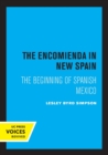 The Encomienda in New Spain : The Beginning of Spanish Mexico - Book