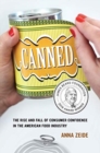 Canned : The Rise and Fall of Consumer Confidence in the American Food Industry - Book