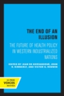 The End of an Illusion : The Future of Health Policy in Western Industrialized Nations - Book