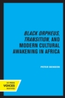 Black Orpheus, Transition, and Modern Cultural Awakening in Africa - Book