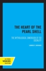 The Heart of the Pearl Shell : The Mythological Dimension of Foi Sociality - Book
