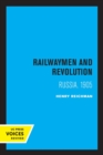 Railwaymen and Revolution : Russia, 1905 - Book