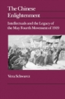 The Chinese Enlightenment : Intellectuals and the Legacy of the May Fourth Movement of 1919 - eBook