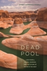 Dead Pool : Lake Powell, Global Warming, and the Future of Water in the West - eBook