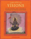 Garland of Visions : Color, Tantra, and a Material History of Indian Painting - Book