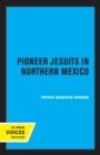 Pioneer Jesuits in Northern Mexico - Book
