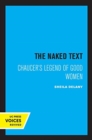 The Naked Text : Chaucer's Legend of Good Women - Book