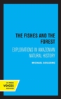 The Fishes and the Forest : Explorations in Amazonian Natural History - Book