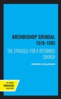 Archbishop Grindal, 1519-1583 : The Struggle for a Reformed Church - Book