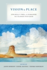 Vision and Place : John Wesley Powell and Reimagining the Colorado River Basin - Book