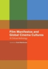 Film Manifestos and Global Cinema Cultures : A Critical Anthology - Book