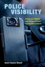 Police Visibility : Privacy, Surveillance, and the False Promise of Body-Worn Cameras - Book
