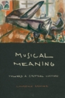 Musical Meaning : Toward a Critical History - Book