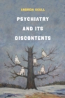 Psychiatry and Its Discontents - Book