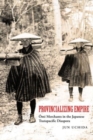 Provincializing Empire : Omi Merchants in the Japanese Transpacific Diaspora - Book