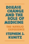 Disease Change and the Role of Medicine : The Navajo Experience - eBook