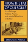 From the Fat of Our Souls : Social Change, Political Process, and Medical Pluralism in Bolivia - eBook