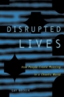 Disrupted Lives : How People Create Meaning in a Chaotic World - eBook