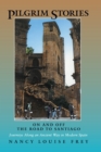 Pilgrim Stories : On and Off the Road to Santiago, Journeys Along an Ancient Way in Modern Spain - eBook