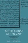In the House of the Law : Gender and Islamic Law in Ottoman Syria and Palestine - eBook