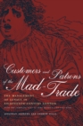 Customers and Patrons of the Mad-Trade : The Management of Lunacy in Eighteenth-Century London - eBook