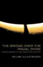 The Bridge over the Racial Divide : Rising Inequality and Coalition Politics - eBook