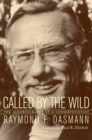 Called by the Wild : The Autobiography  of a Conservationist - eBook