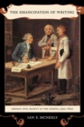 The Emancipation of Writing : German Civil Society in the Making, 1790s-1820s - eBook