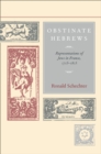 Obstinate Hebrews : Representations of Jews in France, 1715-1815 - eBook