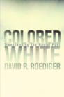 Colored White : Transcending the Racial Past - eBook