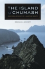 The Island Chumash : Behavioral Ecology of a Maritime Society - eBook