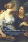The Emerging Female Citizen : Gender and Enlightenment in Spain - eBook