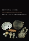 Behavioral Ecology and the Transition to Agriculture - eBook