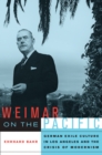Weimar on the Pacific : German Exile Culture in Los Angeles and the Crisis of Modernism - eBook