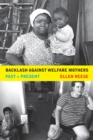 Backlash against Welfare Mothers : Past and Present - eBook