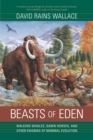 Beasts of Eden : Walking Whales, Dawn Horses, and Other Enigmas of Mammal Evolution - eBook