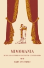 Mimomania : Music and Gesture in Nineteenth-Century Opera - eBook