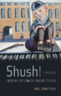Shush!  Growing Up Jewish under Stalin : A Memoir - eBook