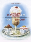 Of Sugar and Snow : A History of Ice Cream Making - eBook