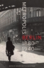 Metropolis Berlin : 1880-1940 - eBook