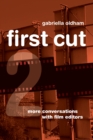 First Cut 2 : More Conversations with Film Editors - eBook