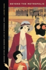 Beyond the Metropolis : Second Cities and Modern Life in Interwar Japan - eBook