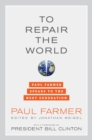 To Repair the World : Paul Farmer Speaks to the Next Generation - eBook