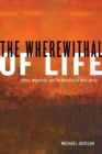 The Wherewithal of Life : Ethics, Migration, and the Question of Well-Being - eBook