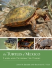 The Turtles of Mexico : Land and Freshwater Forms - eBook
