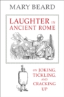 Laughter in Ancient Rome : On Joking, Tickling, and Cracking Up - eBook