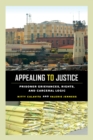 Appealing to Justice : Prisoner Grievances, Rights, and Carceral Logic - eBook